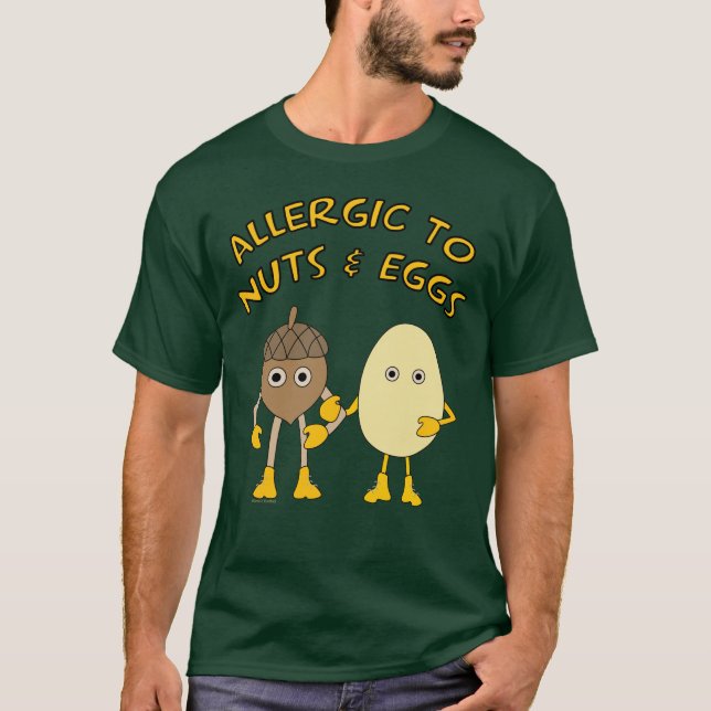 Allergic to Nuts and Eggs T-Shirt (Front)