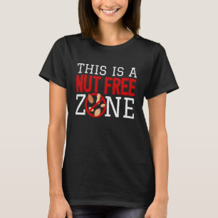 Allergic To Nuts I Nut Free Zone I Nut Allergy 1 T-Shirt
