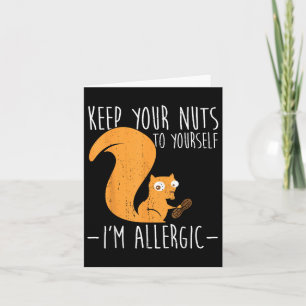 Allergic To Nuts I Squirrel Food Allergy I Funny N Card
