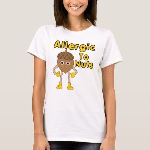 Allergic to Nuts T-Shirt