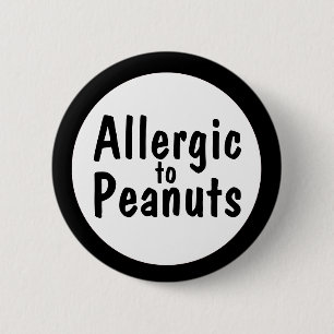 Allergic to peanuts 6 cm round badge