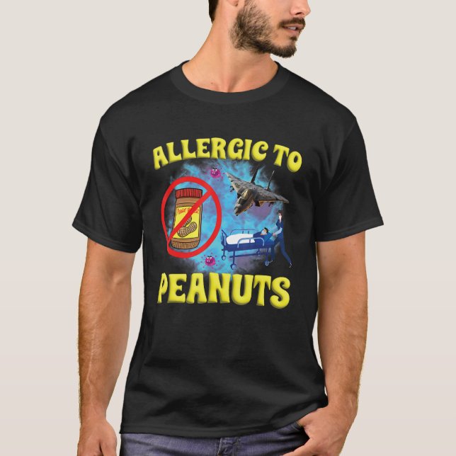 Allergic To Peanuts Funny Weird Joke Unhinged Iron T-Shirt (Front)