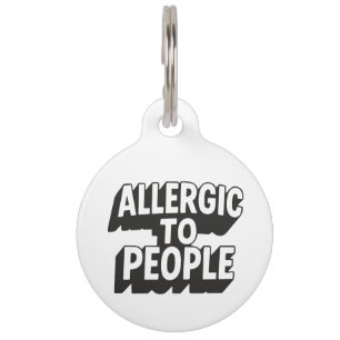 Allergic To People Pet Tag