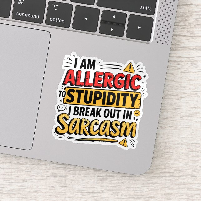 Allergic To Stupidity (Detail)