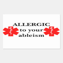 Allergic to your Ableism Sticker