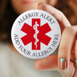 Allergy Alert, custom add your allergy Warning 6 Cm Round Badge<br><div class="desc">Do you or your child have an allergy you worry about? Well add one more dimension of safety but having him wear this button on his coat,  backpack or anywhere where someone would see it.</div>