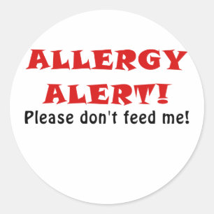 Allergy Alert Please Dont Feed Me Classic Round Sticker