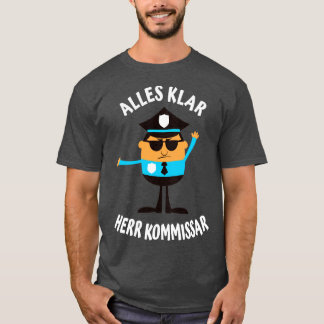 Alles Klar Herr Kommissar lustiges Polizisten T-Shirt