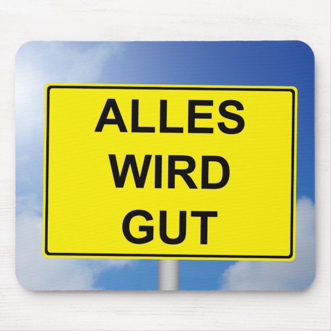 Alles wird Gut Schild mit Himmelhintergrund Mouse Pad (Front)