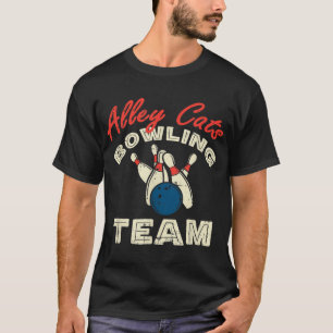Alley Cats Bowling Team I Funny 10 Pin Gutter Bowl T-Shirt