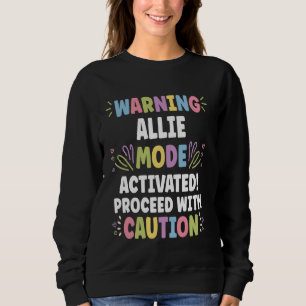 ALLIE Personalised Name Funny Cute Custom ALLIE Na Sweatshirt