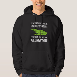 Alligator Boy Quote Saying Slogan Phrase Joke Hoodie
