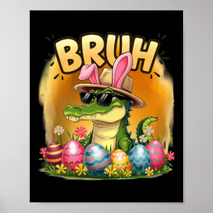 Alligator Bruh Easter Day Costume Teens Boys Kids  Poster