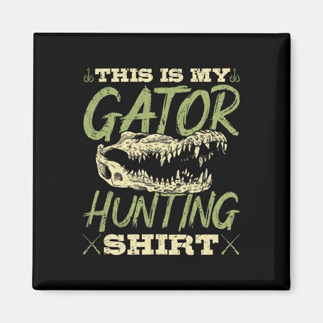 Alligator Hunter Hunting Lover Gift  Magnet (Front)