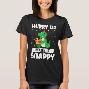 Alligator Hurry Up Make It Snappy T-Shirt