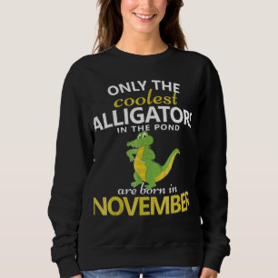 Alligator November Birthday Birthday Party Outfit Sweatshirt