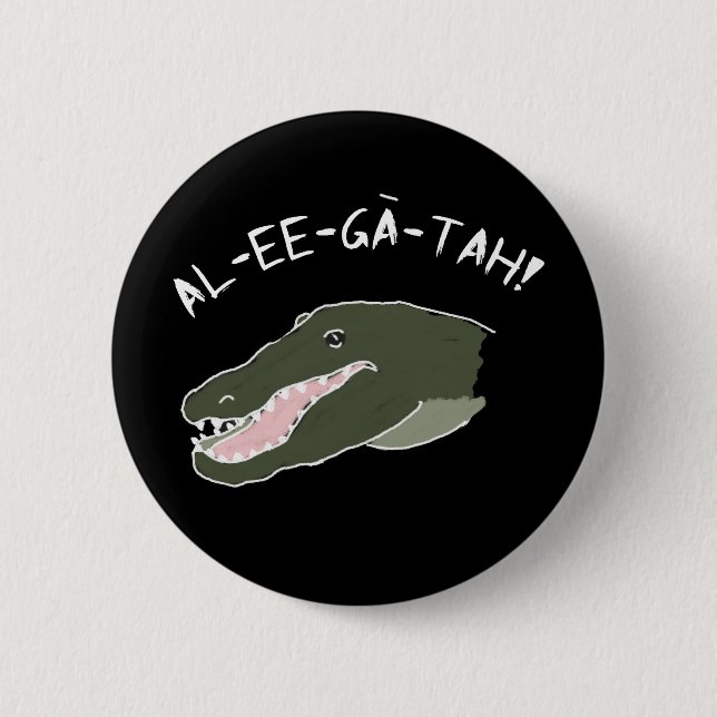 Alligator Shout-Out Button Humour (Front)