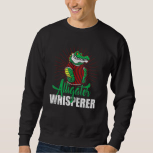 Alligator Whisperer For Gator Hunters Sweatshirt