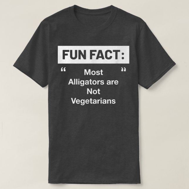 Alligators are Not Vegetarians Funny Animal Pun Hu T-Shirt (Design Front)