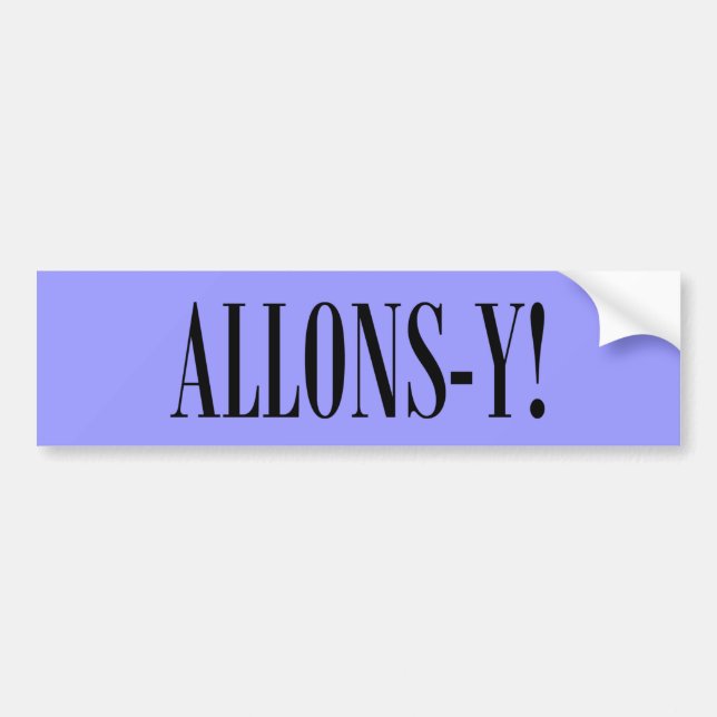 Allons-y! Bumper Sticker (Front)