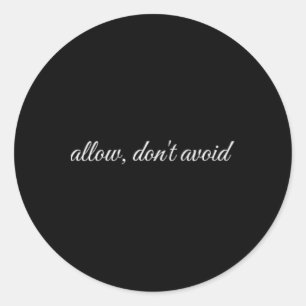 Allow, Don't Avoid, Mental Health Therapy Classic Round Sticker