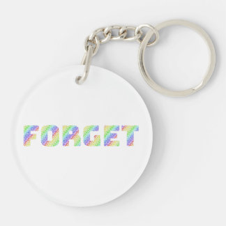 Allow Yourself to FORGIVE and FORGET  Key Ring
