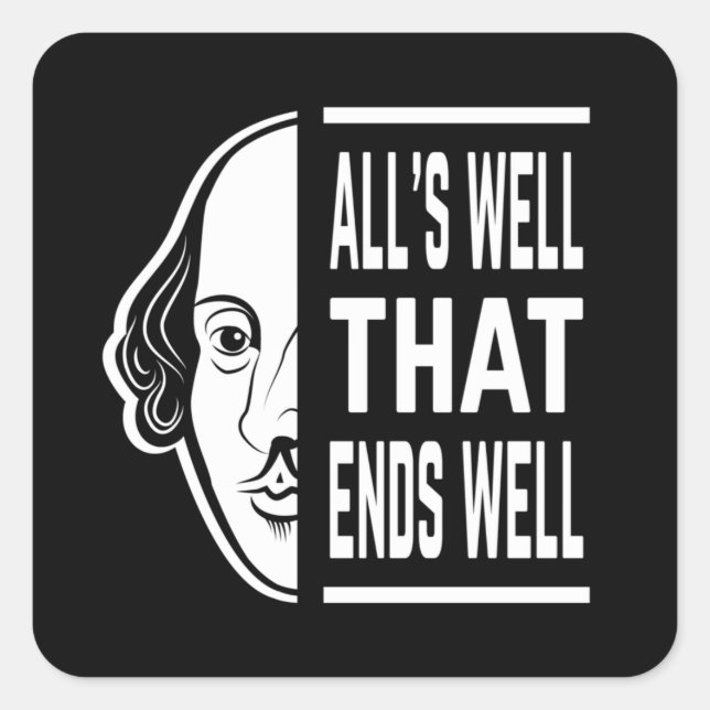 All's Well That Ends Well Shakespeare Quote Square Sticker (Front)