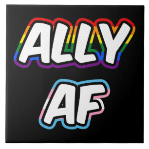 Ally AF II - LGBTQ Flag Gay Trans Queer Pride Ceramic Tile
