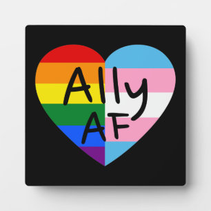 Ally AF III - LGBTQ Flag Gay Trans Queer Pride Plaque