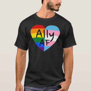 Ally AF III - LGBTQ Flag Gay Trans Queer Pride T-Shirt