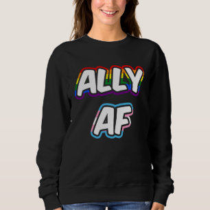 Ally AF LGBTQ Flag Gay Pride Equality Trans Lesbia Sweatshirt