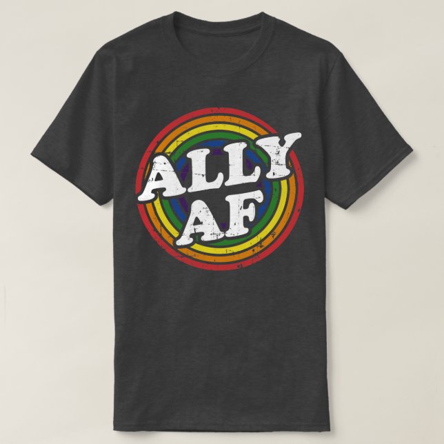 Ally AF rainbow  for LGBT Pride month Support T-Shirt (Design Front)