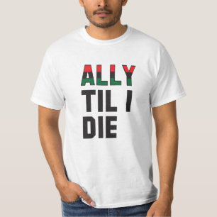 Ally Til I Die T-Shirt