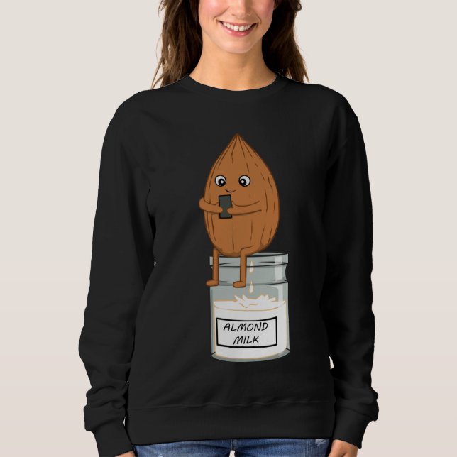 Almond Milk Vegan Vegetarian Animal Rights Activis Sweatshirt (Front)