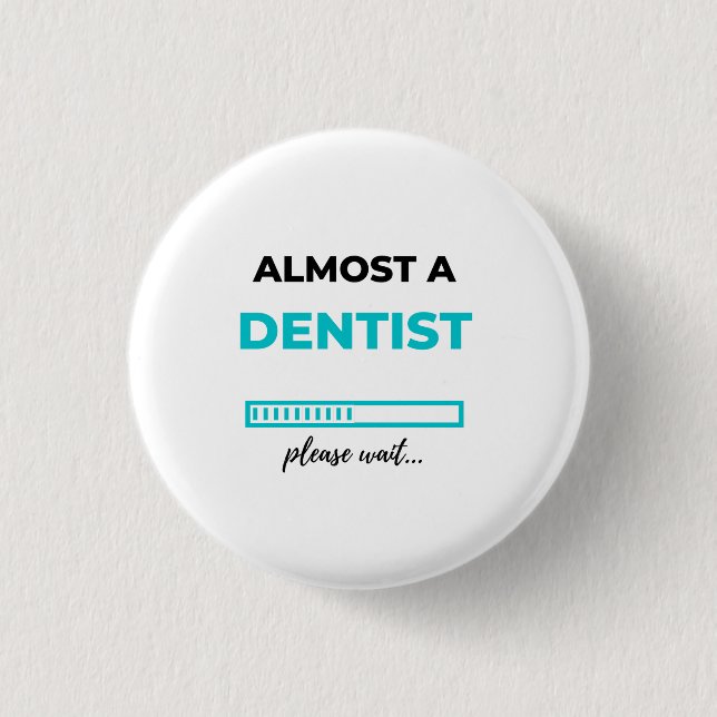 Almost A Dentist 2 3 Cm Round Badge (Front)