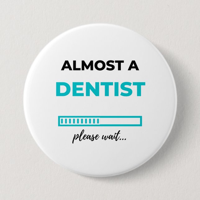 Almost A Dentist 2 7.5 Cm Round Badge (Front)