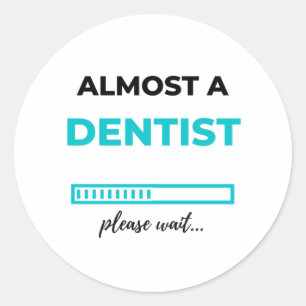 Almost A Dentist 2 Classic Round Sticker