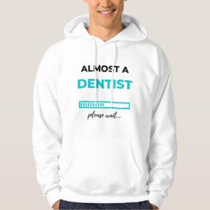 Almost A Dentist 2 Hoodie