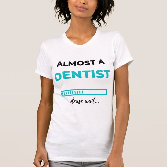 Almost A Dentist 2 T-Shirt (Front)
