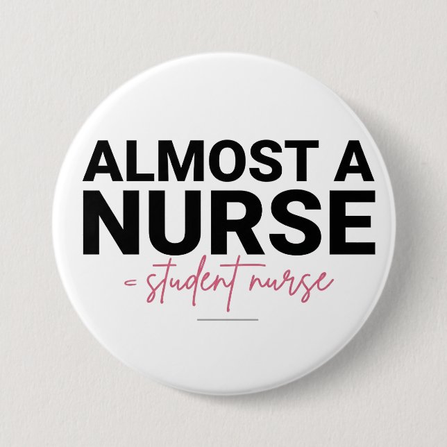 Almost a Nurse Student Nursing School Pink Script 7.5 Cm Round Badge (Front)