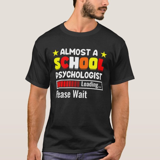 Almost A School Psychologist Psychology Teacher Gr T-Shirt (Front)