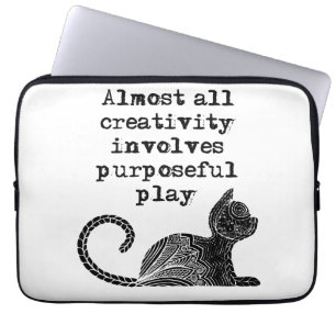 Almost all creativity involves purposeful play I Laptop Sleeve