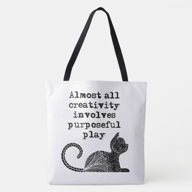 Almost all creativity involves purposeful play I Tote Bag (Front)