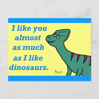 "Almost as Much as Dinosaurs" Postcard