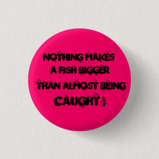 Almost Caught 3 Cm Round Badge