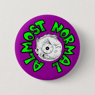 Almost Normal 6 Cm Round Badge