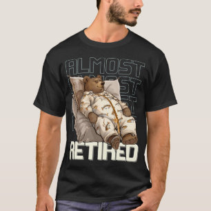 Almost Retired Bear in Pyjamas Relaxing Fishing Ar T-Shirt