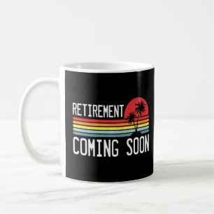 Almost Retired Retirement Coming Soon  Retiring  Coffee Mug