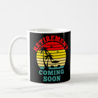 Almost Retired Retirement Coming Soon Retiring Coffee Mug