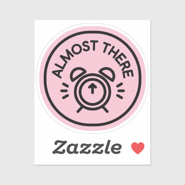 Almost There Alarm Clock to Keep Going Almost (Sheet)